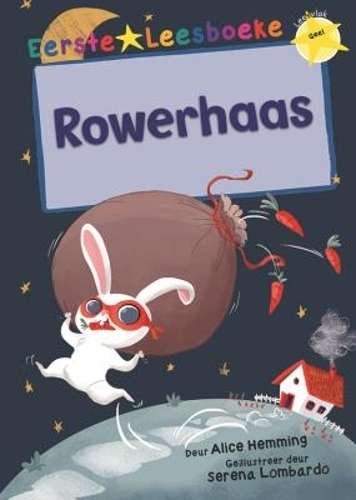 Eerste Leesboeke: Rowerhaas - Leesvlak Geel - Alice Hemming