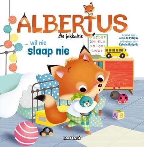 Albertus die Jakkalsie 4: â¦ Wil nie Slaap Nie: Boek 4 - Aline de PÃ¨tigny
