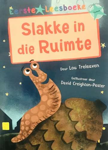 Eerste Leesboeke: Slakke in die Ruimte - Leesvlak Turkoois - Lou Treleaven