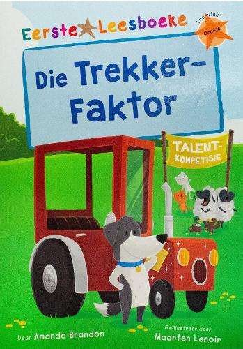 Eerste Leesboeke: Die Trekker-Faktor - Leesvlak Oranje - Amanda Brandan