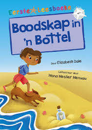 Eerste Leesboeke: Boodskap in 'n Bottel - Leesvlak Wit - Elizabeth Dale