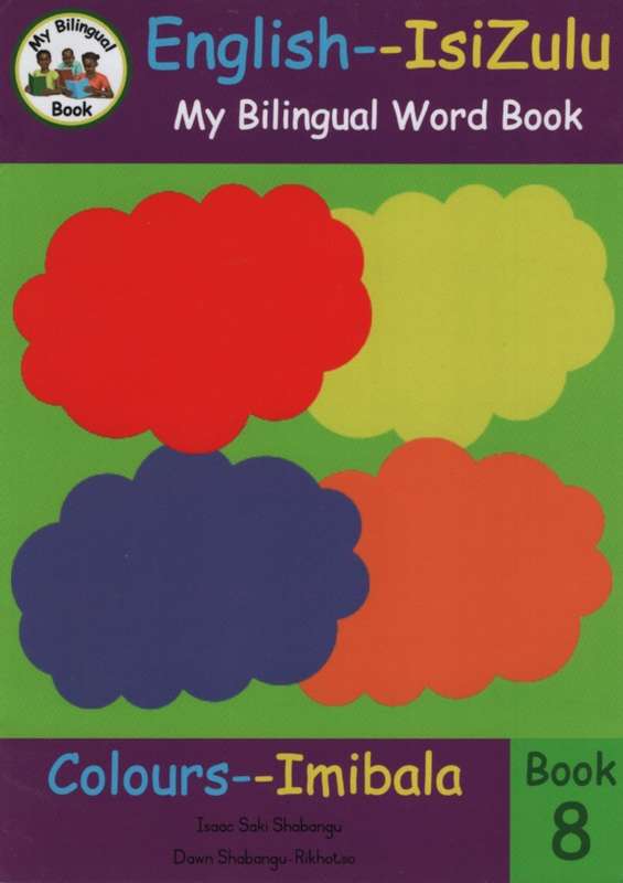 Bilingual Word Book: Colours - Imibala - Isaac Saki Shabangu