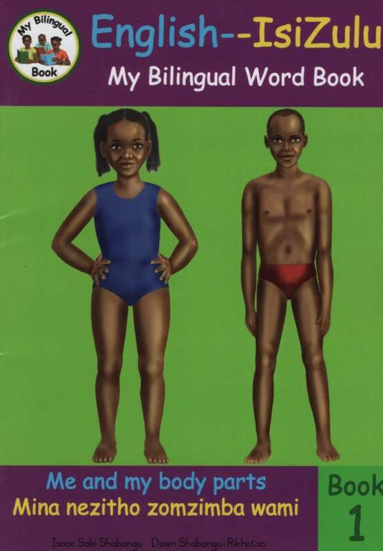 Bilingual Word Book: Me and My Body Parts -Mina nezitho zomzimba wam - Isaac Saki Shabangu