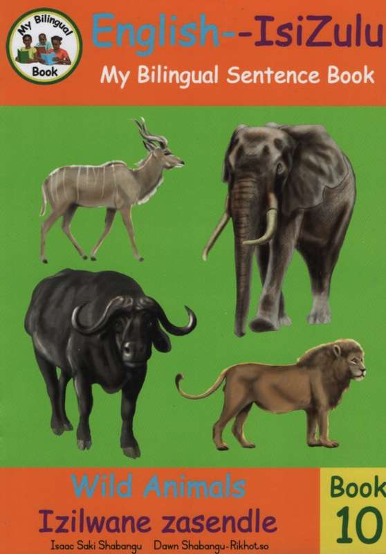 Bilingual Sentence Book: Wild Animals: Book 10 - Isaac Saki Shabangu