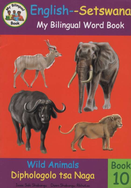 Bilingual Word Book: Wild Animals-Diphologolo tsa Naga: Book 10 - Isaac Saki Shabangu