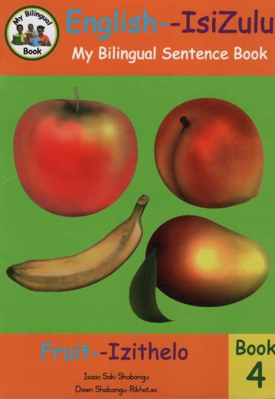 Bilingual Sentence Book: Fruit - Izithelo: Book 4 - Isaac Saki Shabangu