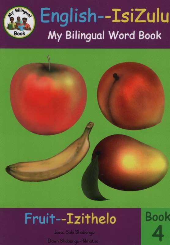 Bilingual Word Book: Fruit - Izithelo: Book 4 - Isaac Saki Shabangu