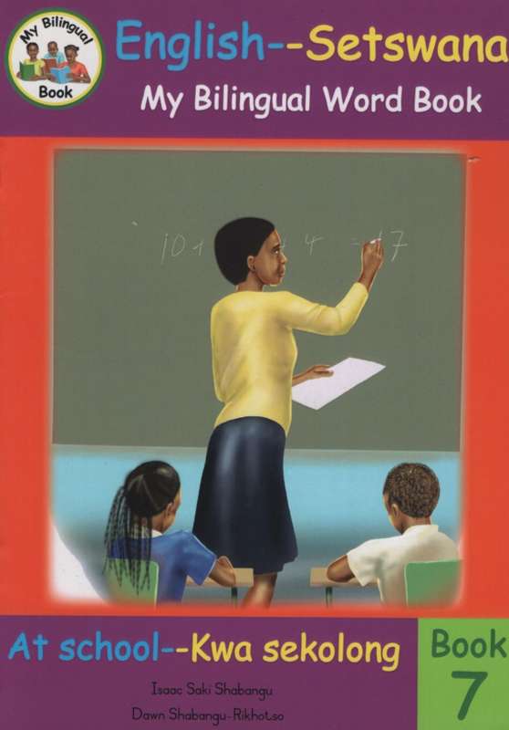 Bilingual Word Book: At School â Kwa sekolong: Book 7 - Isaac Saki Shabangu