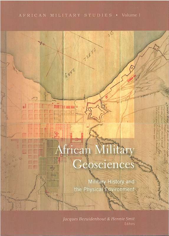 African military geosciences: Volume 1: Military history and the phy - Jacques Bezuidenhout