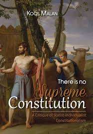 There is No Supreme Constitution: A Critique of Statist-individualis - Koos Malan