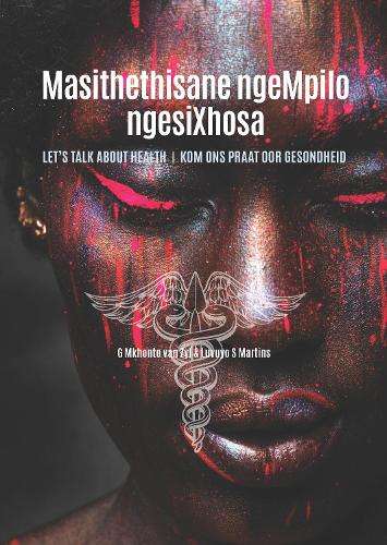 Masithethisane ngempilo ngesiXhosa: Let's Talk about Health | Kom on - Gerhard Mkhonto van Zyl