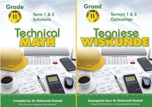 Technical Maths Grade 11 Term 1 & 2 / Tegniese Wiskunde Graad 11 Kwa - M. Hindmarsh-Russell