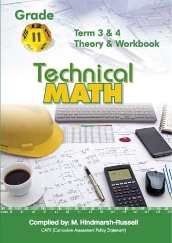Technical Maths Grade 11 Term 3 & 4 / Tegniese Wiskunde Graad 11 Kwa - M. Hindmarsh-Russell