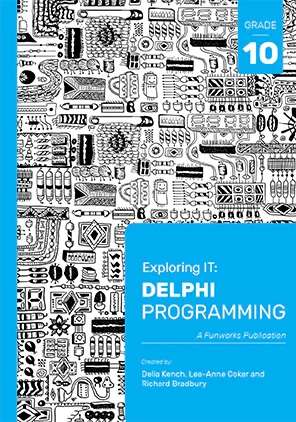 EXPLORING IT GR 10 DELPHI - IT-GR10