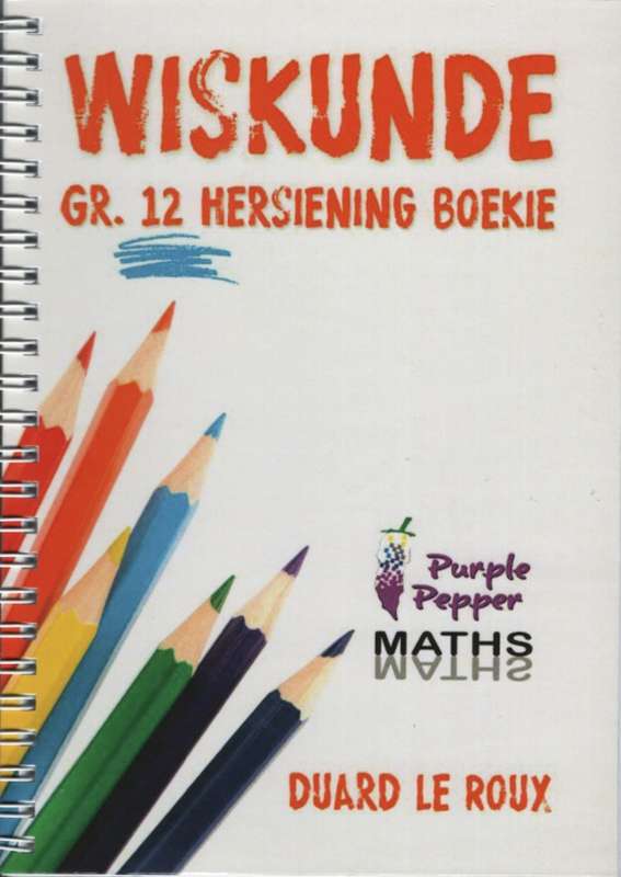 NBT WISKUNDE GR12 HERSIENING BOEK - MATHS-GR12
