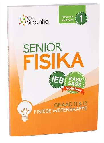 IEB Fisiese Wetenskappe Senior Fisika Hand- en Werkboek Boek 1 Volkl - PS-GR11