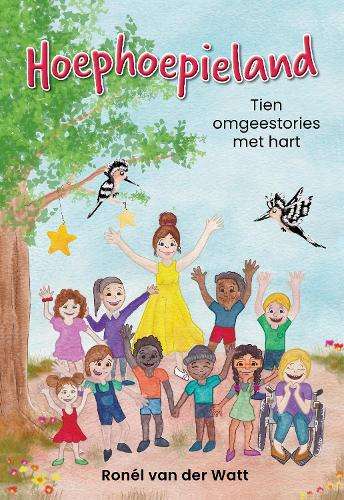Hoephoepieland- Tien Omgeestories met Hart: Grade R-3 - RonÃ¨l van der Walt