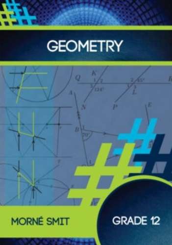 Geometry Grade 12 - MornÃ¨ Smit