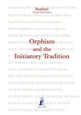 Orphism and the Initiatory Tradition - Asram Vidya Order Raphael