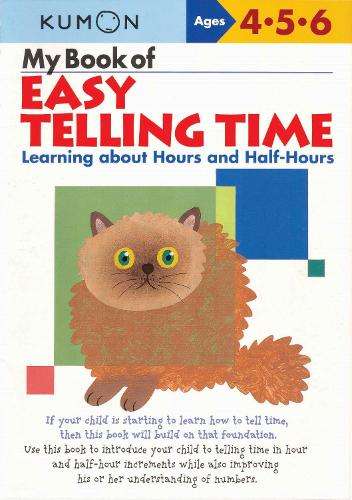 My Book of Easy Telling Time: Hours & Half-Hours - KUMON