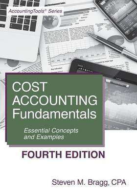 Cost Accounting Fundamentals - Steven M Bragg