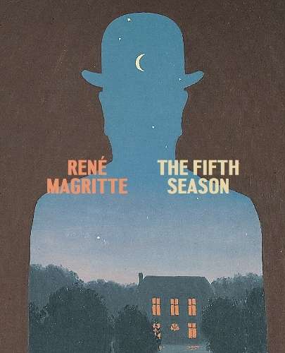 RenÃ© Magritte: The Fifth Season - Caitlin Haskell