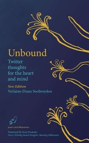 Unbound Twitter thoughts for the heart and mind - Verlaine-Diane Soobroydoo