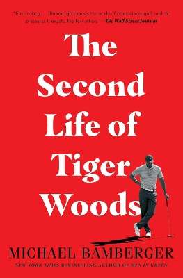 Second Life of Tiger Woods, The - Michael Bamberger