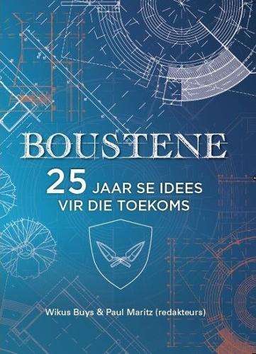 Boustene: 25 Jaar Se Idees Vir Die Toekoms - Paul Maritz