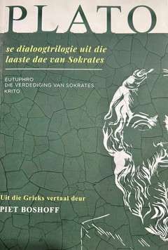 PLATO SE DIALOOGTRILOGIE UIT DIE LAASTE - BOSHOFF,P
