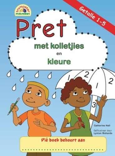 Pret met Kolletjies en Kleure: Getalle 1-5 - Catherine Hall