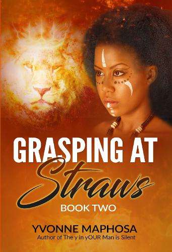 Grasping At Straws (Book 2) - Yvonne Maphosa