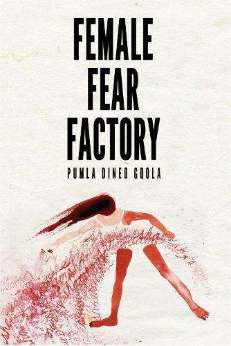 Female Fear Factory - Pumla Gqola