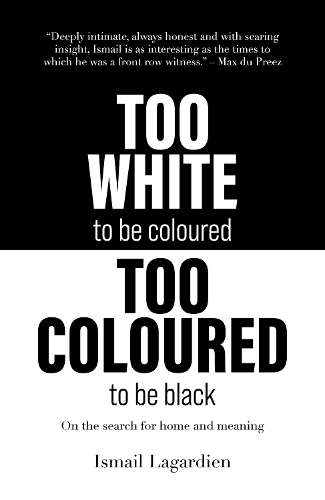 TOO WHITE TO BE COLOURED TOO COLOURED TO SECONDHAND - LAGARDIEN,I