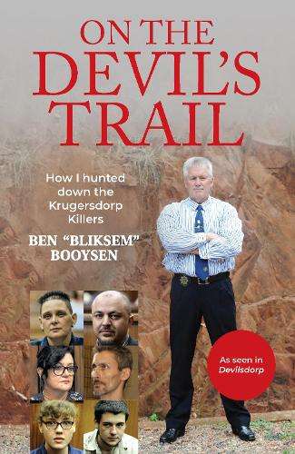 On the Devil's Trail: How I Hunted Down the Krugersdorp Killers - Ben Booysen
