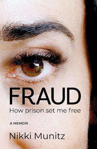 Fraud: How the Prison Set me Free - Elka Cohen