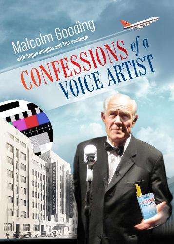 Confessions of A Voice Artist - Malcolm Gooding