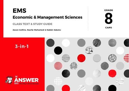 The Answer Series Grade 8 Economic Management Sciences (EMS) 3in1 (C - Jason Collins, Nazlie Mohame