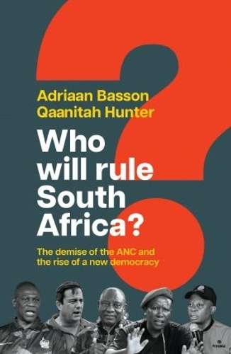 Who Will Rule South Africa? - Adriaan Basson