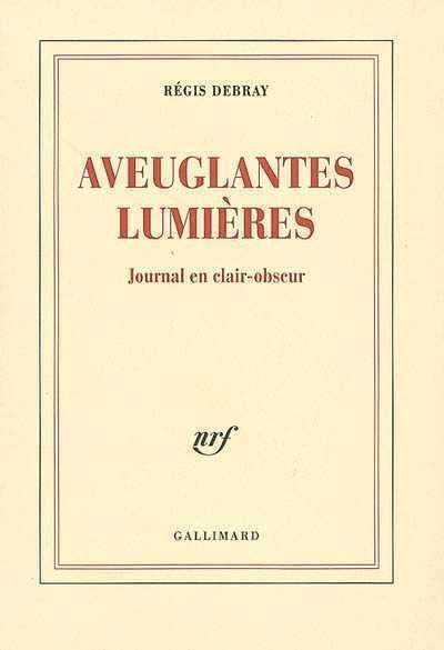 AVEUGLANTES LUMIERES - DEBRAY,R