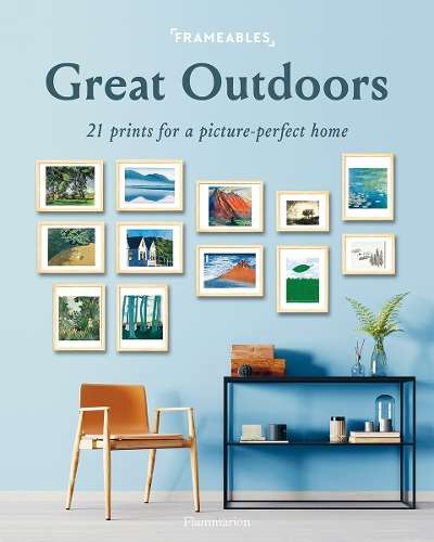 Frameables: Great Outdoors: 21 Prints for a Picture-Perfect Home - Pascaline Boucharinc