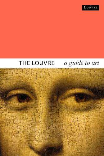 Louvre, The: A Guide to Art - Dominique de Font-RÃ©aulx