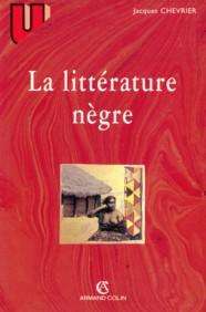 LA LITTERATURE NEGRE - CHEVRIER,J