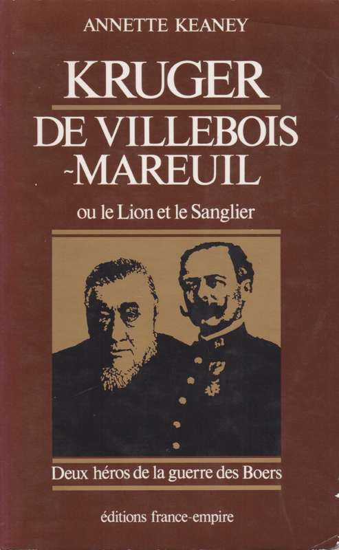 Le Lion et le Sanglier. Deux hÃ©ros de la guerre des Boers: Paul Kru - Keaney, Annette