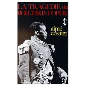 La tragedie du roi Christophe - Aime Cesaire