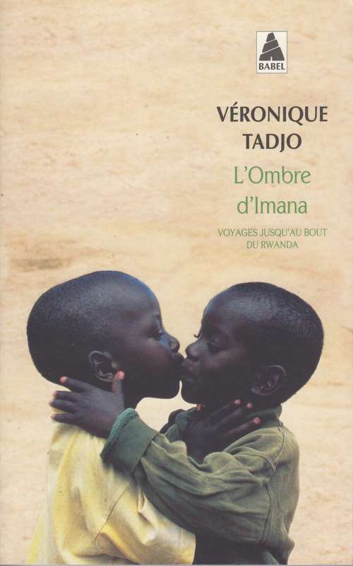 L'Ombre D'Imana: Voyages Jusqu'au Bout Du Rwanda (Babel #677) - TADJO,V