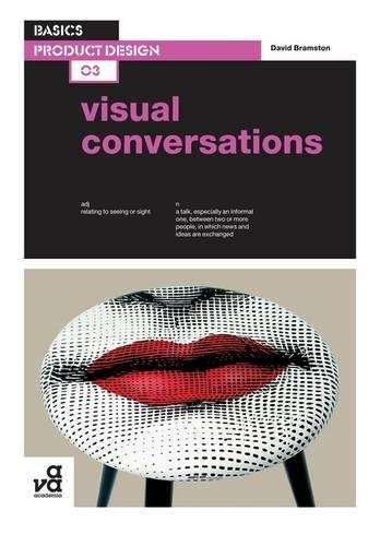 Basics Product Design 03: Visual Conversations - David Bramston