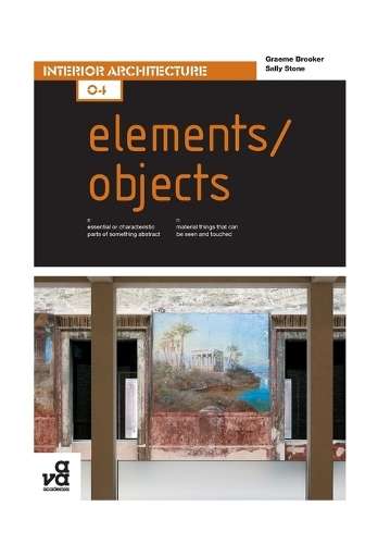Basics Interior Architecture 04: Elements / Objects - Graeme Brooker