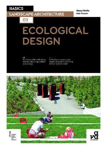 Basics Landscape Architecture 02: Ecological Design - Nancy Rottle