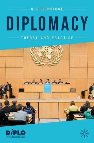 Diplomacy: Theory and Practice - G. R. Berridge